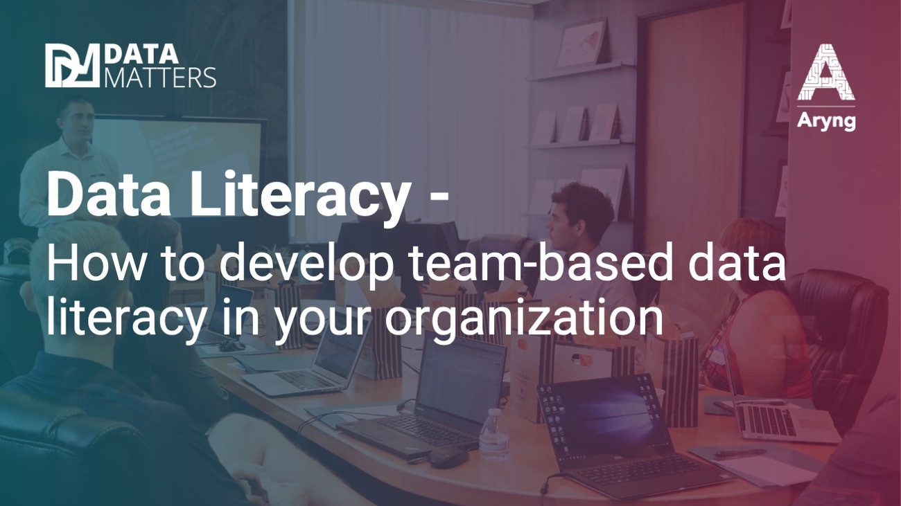 How to Develop Team-Based Data Literacy in your Organization